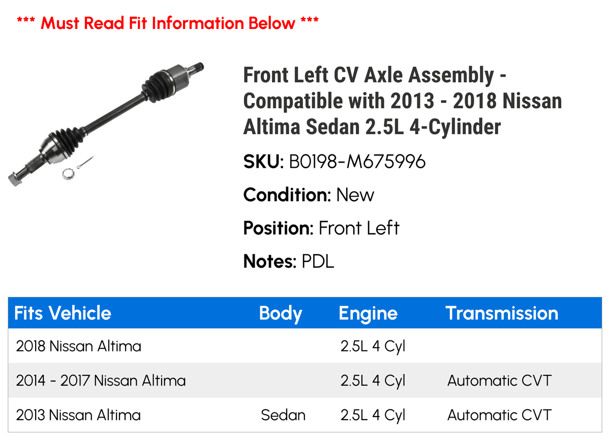 Front Left CV Axle Assembly - suitable with 2013 - 2018 Nissan Altima Sedan 2.5L 4-Cylinder 2014 2015 2016 2017
